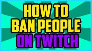 How to Ban Someone on Twitch