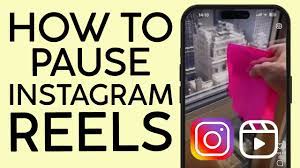 How to Pause Instagram Reels